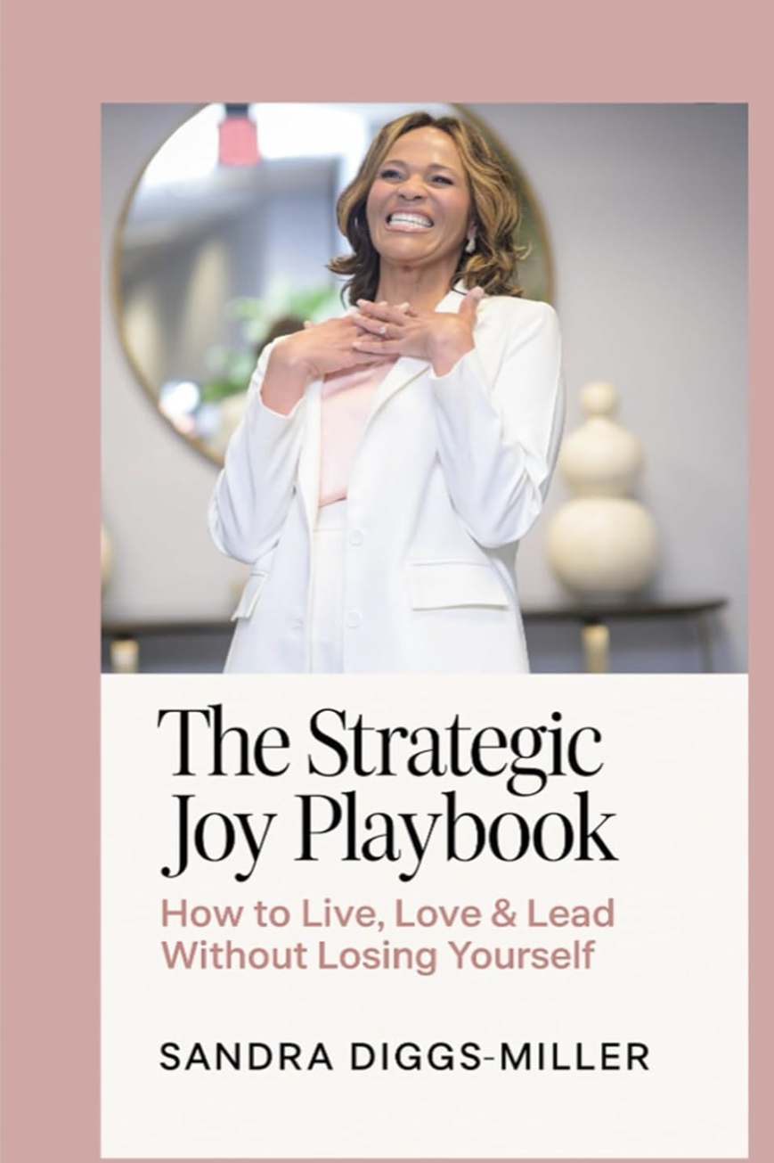 The Strategic Joy Playbook by Sandra Diggs-Miller